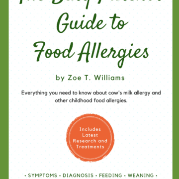 The Busy Parent's Guide to Food Allergies: everything you need to know about cow's milk allergy and other childhood food allergies