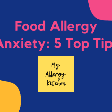 food allergy anxiety 5 top tips